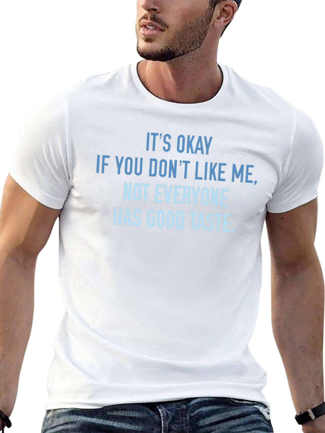 Funny Sarcastic T-Shirt - Good Taste