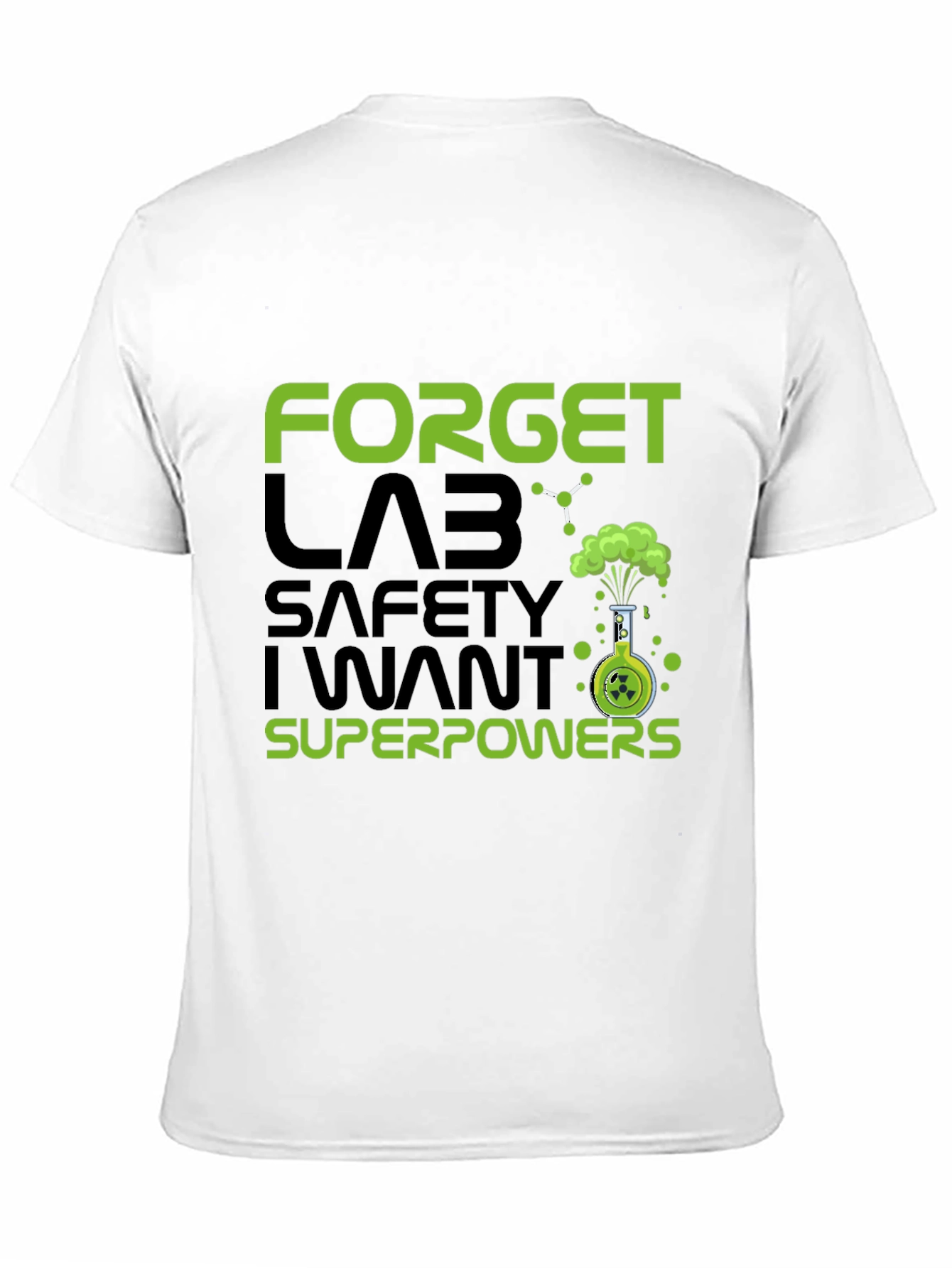Forget Lab Safety I Want Superpowers T-Shirt