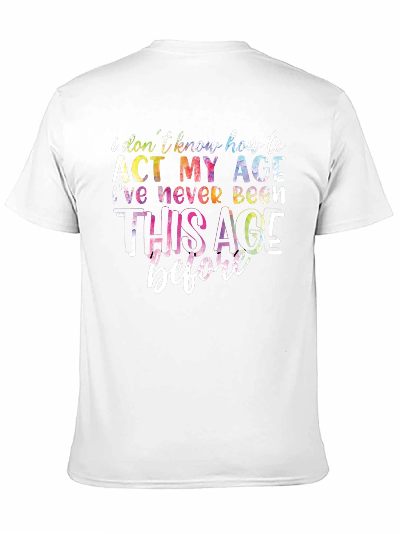 Funny Act My Age Graphic Tee