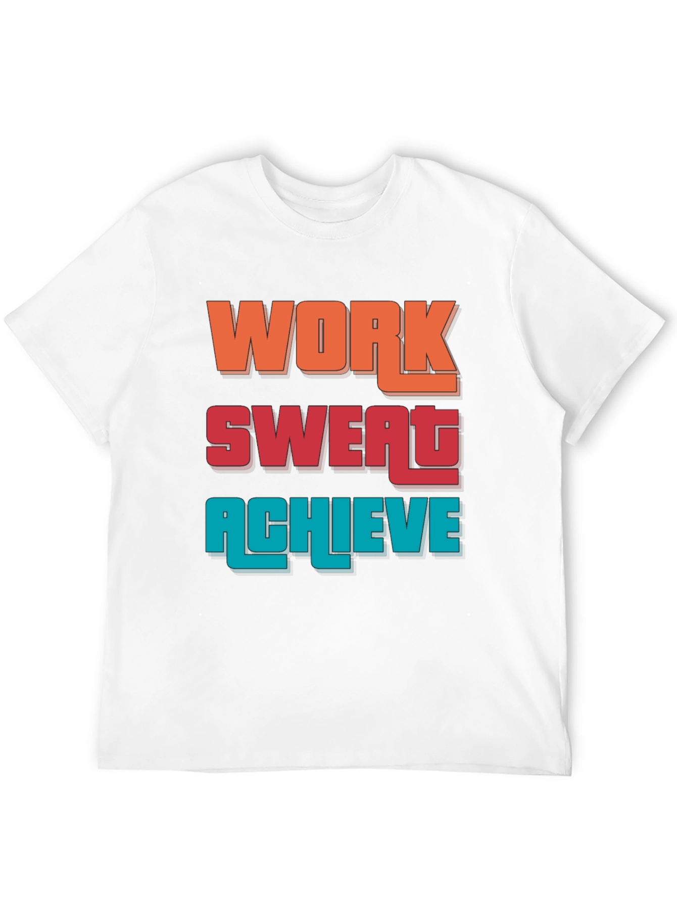 Motivational T-Shirt: Work Sweat Achieve