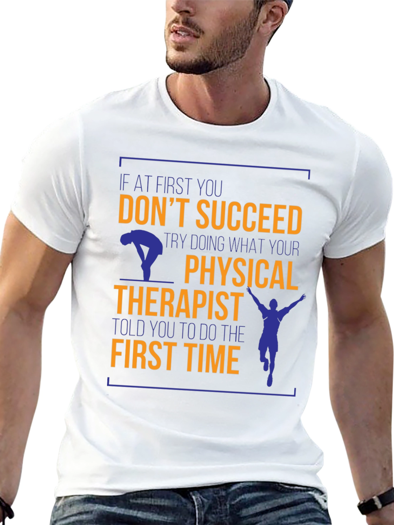Funny Physical Therapist T-Shirt - If At First