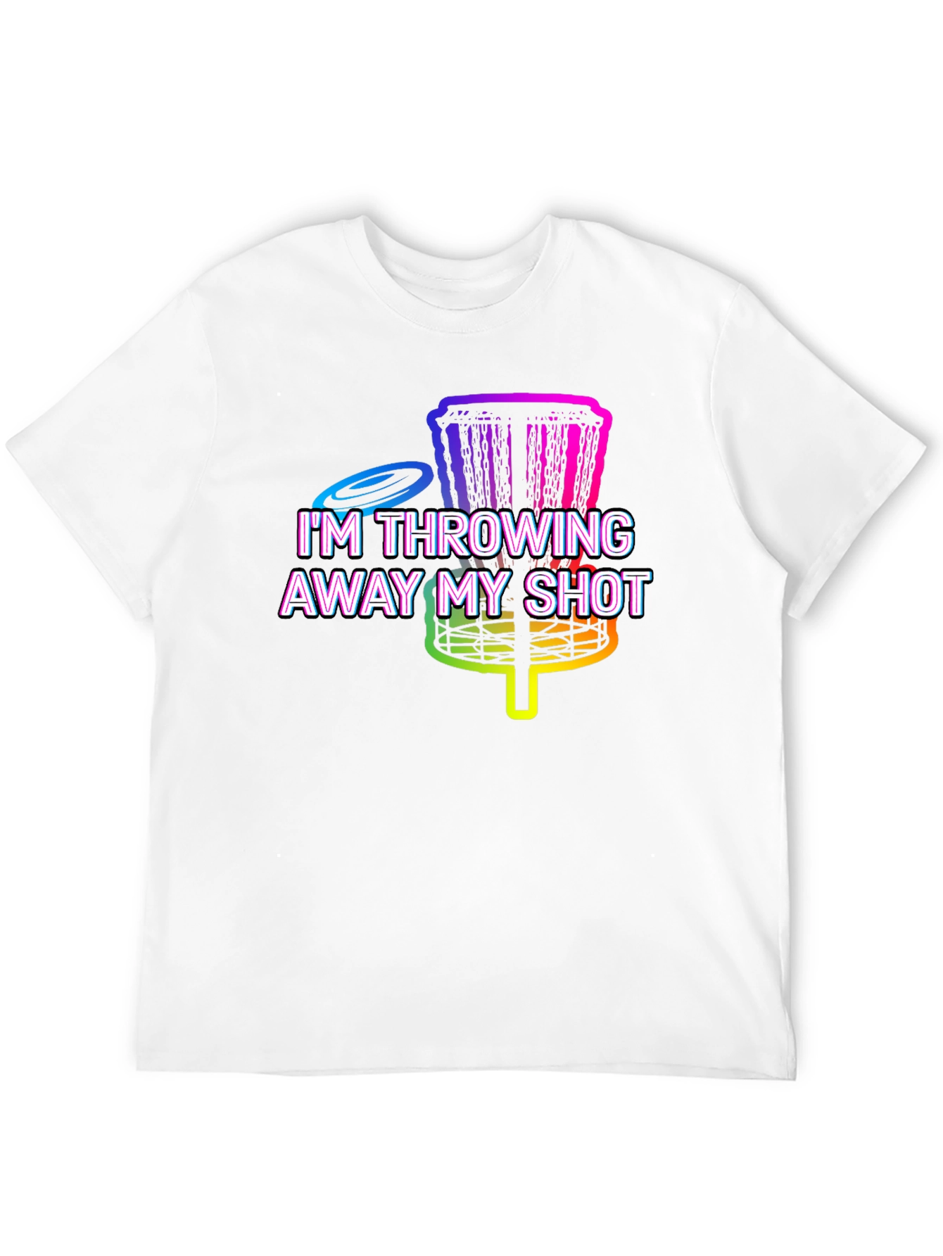 Im Throwing Away My Shot Disc Golf T-Shirt