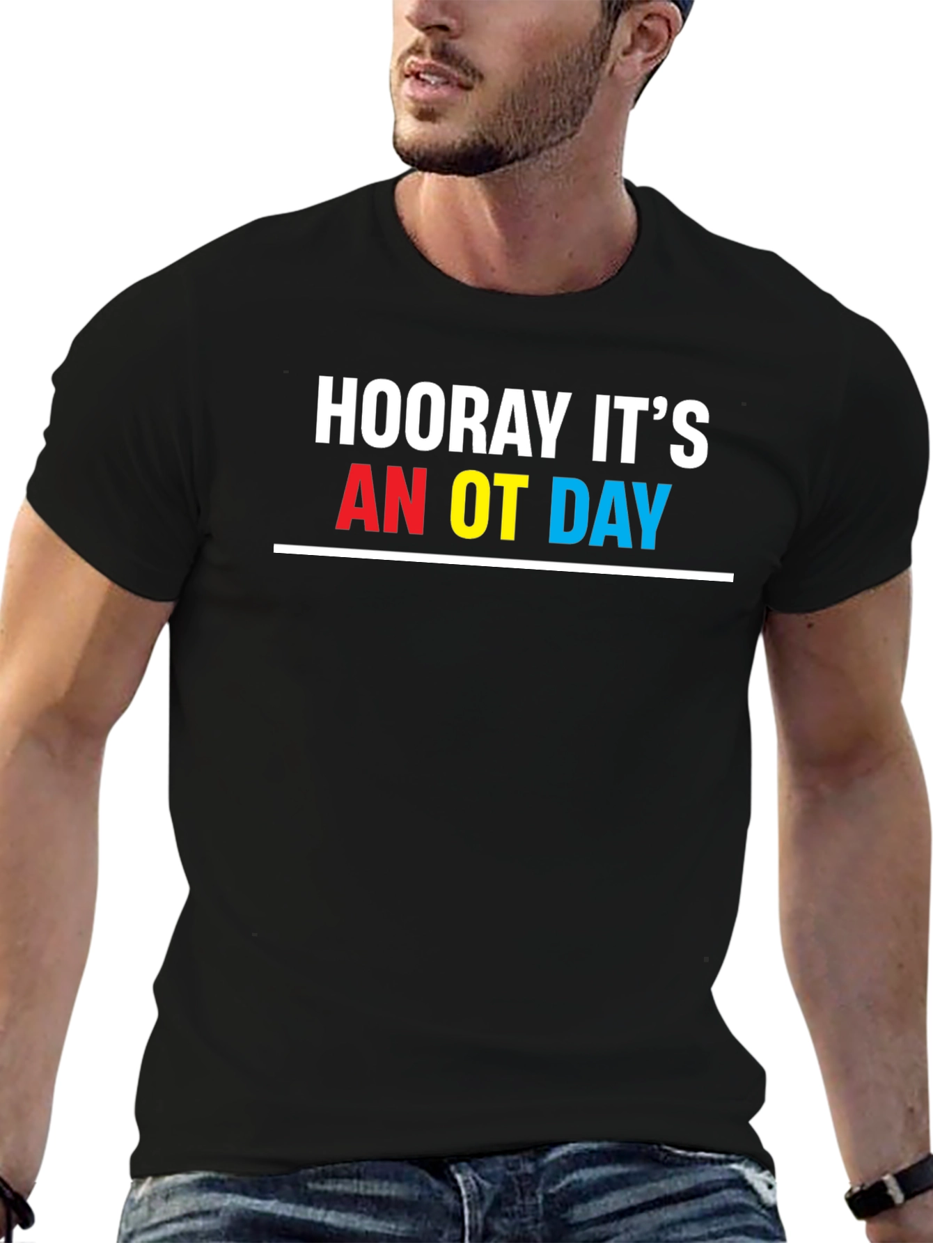Hooray Its An OT Day T-Shirt