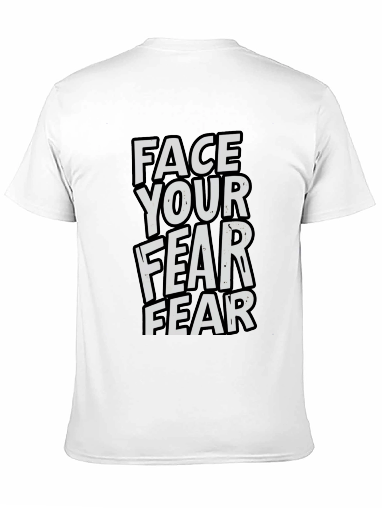Face Your Fear T-Shirt - Motivational Graphic Tee