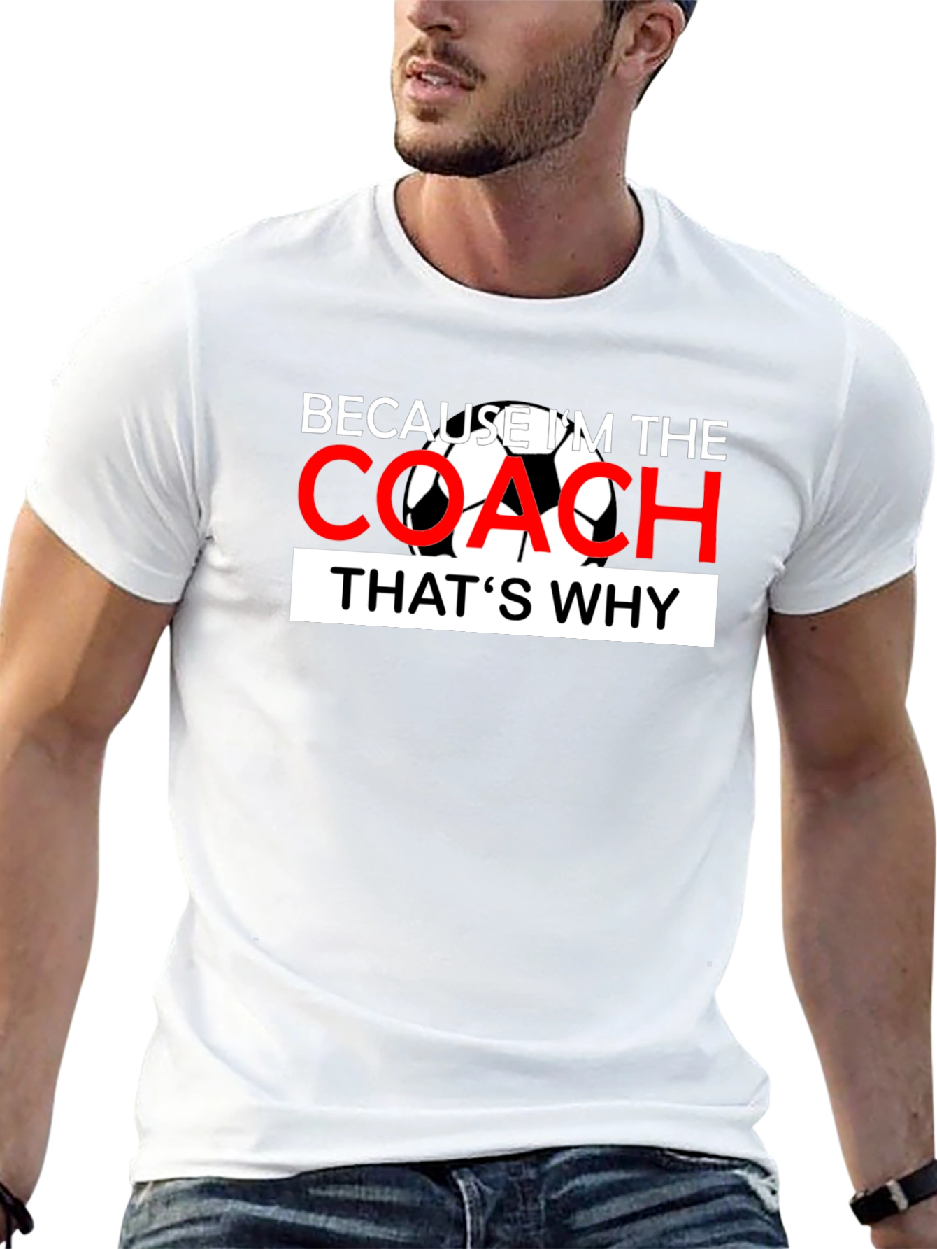 Because Im The Coach - Soccer T-Shirt