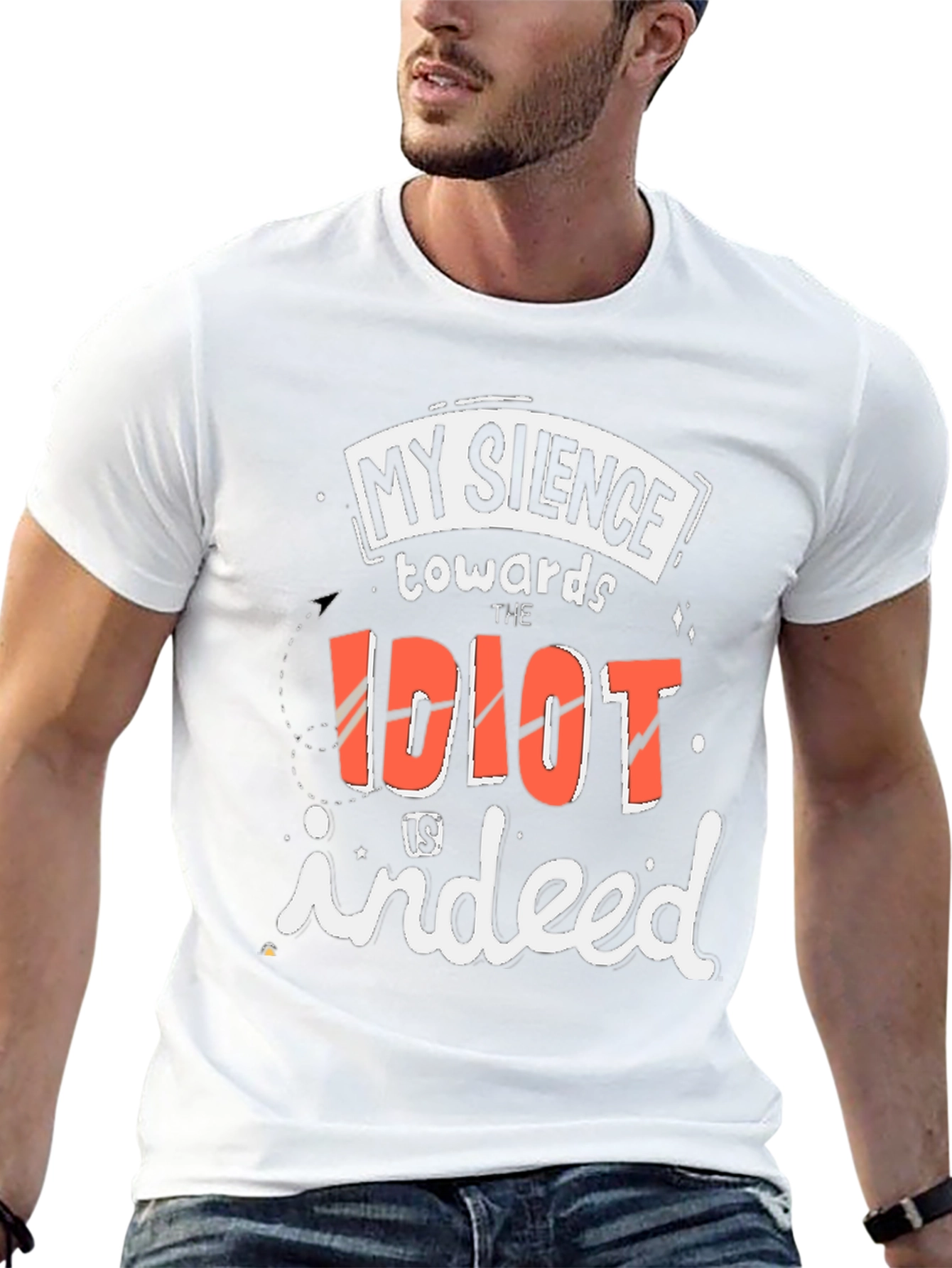 My Silence Towards the Idiot T-Shirt
