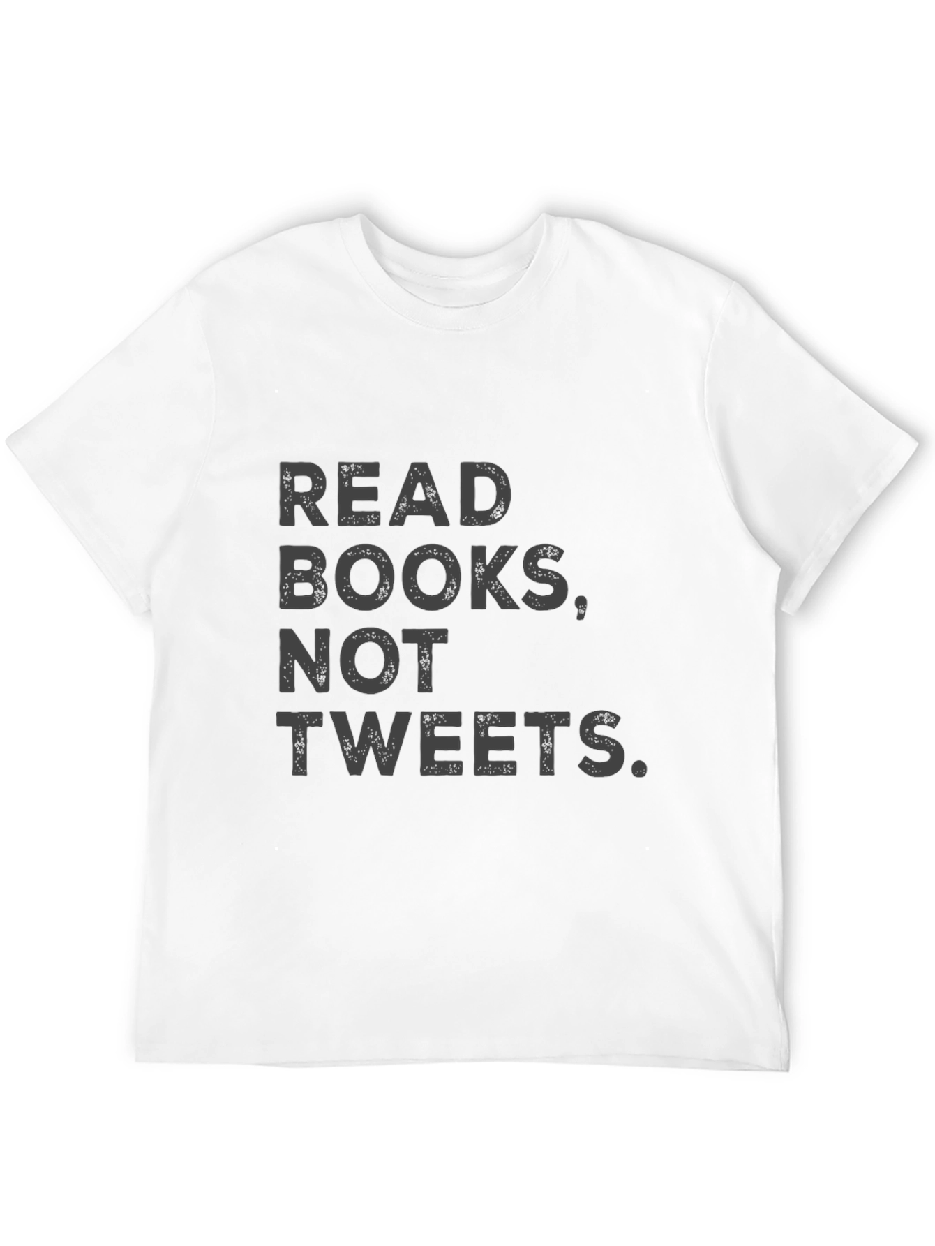 Read Books Not Tweets - Graphic T-Shirt