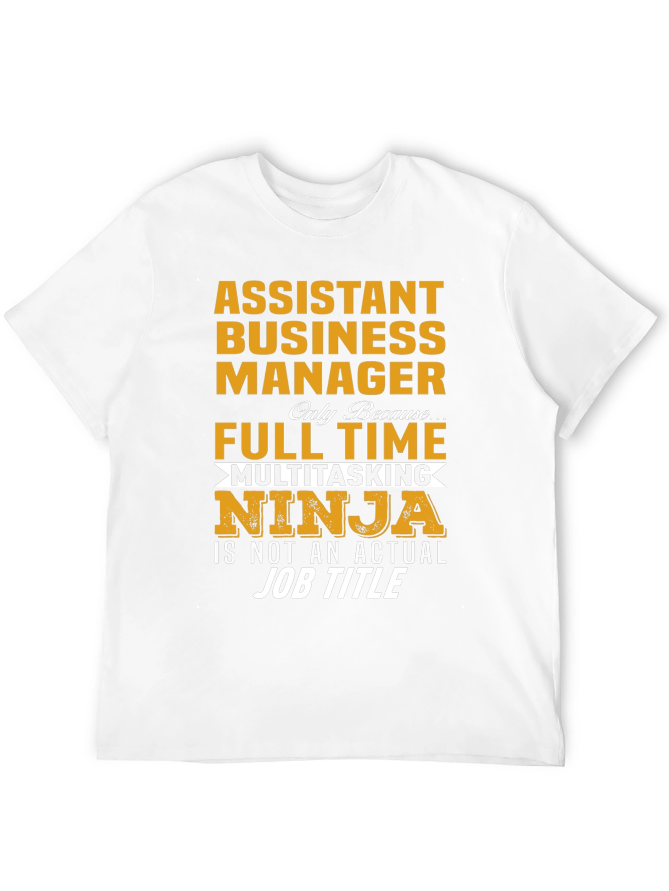 Assistant Business Manager Ninja T-Shirt