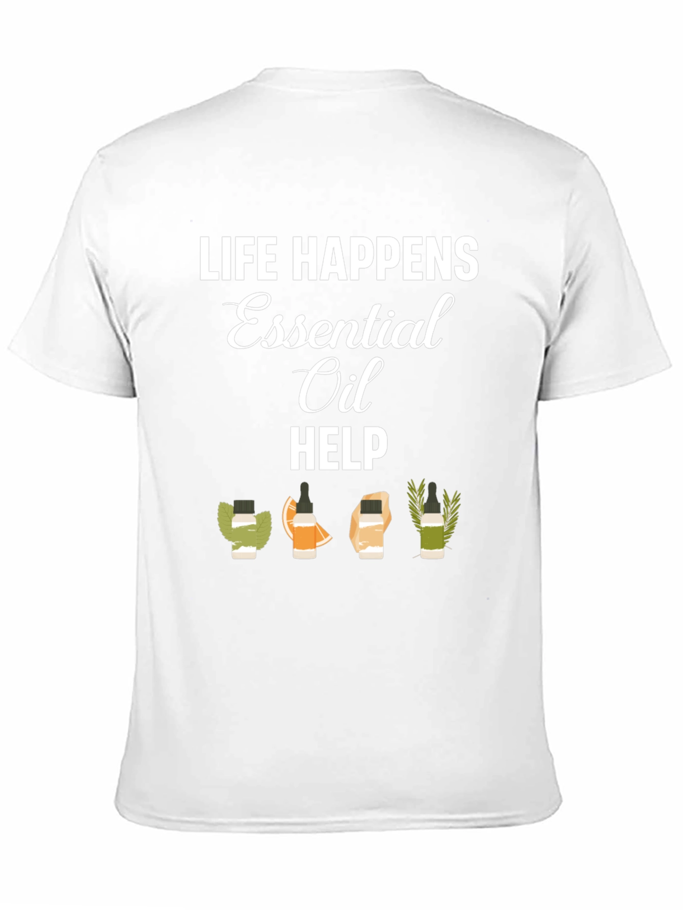 Life Happens Essential Oil Help T-Shirt
