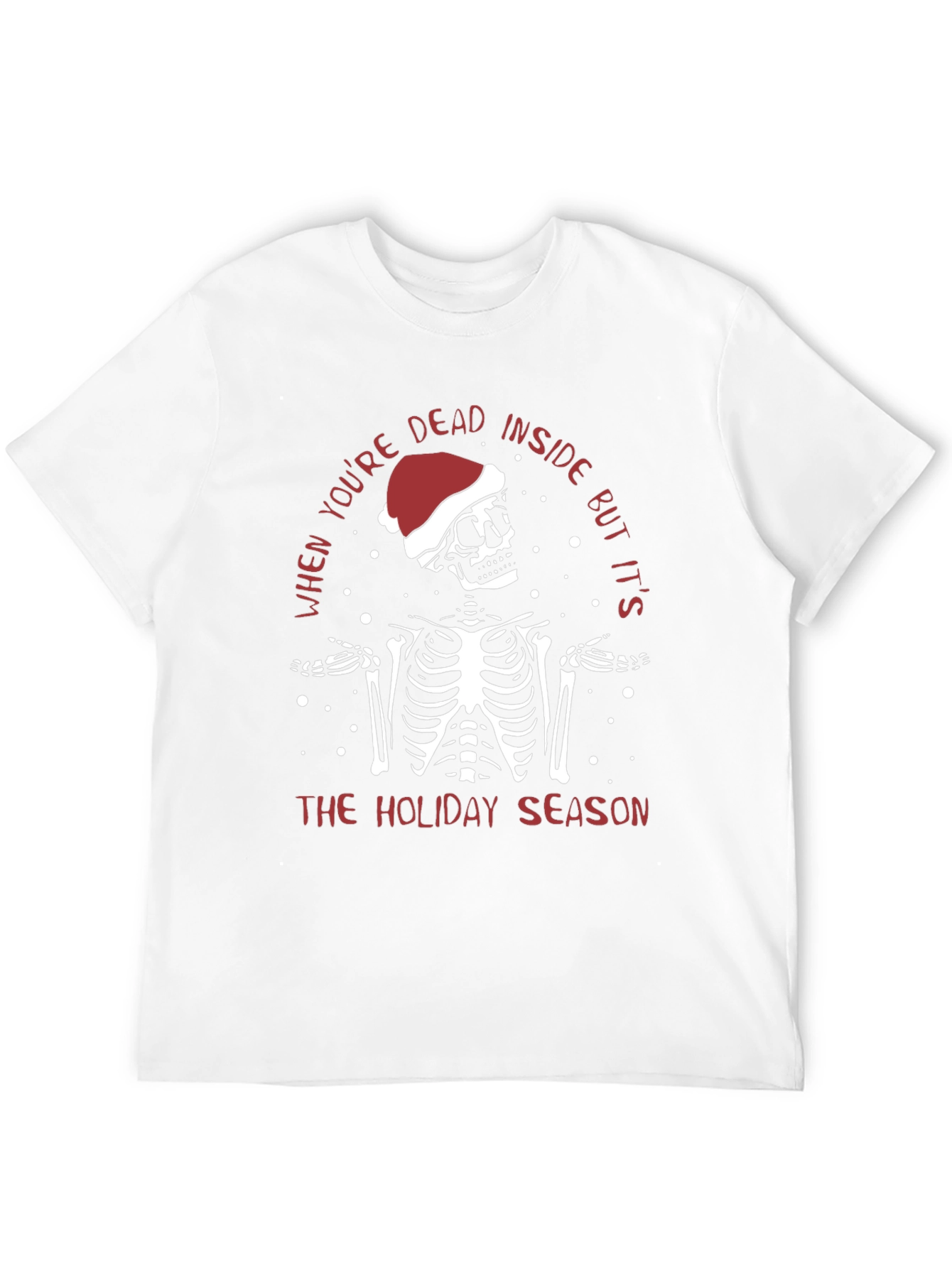 Holiday Skeleton T-Shirt: Dead Inside But Festive!