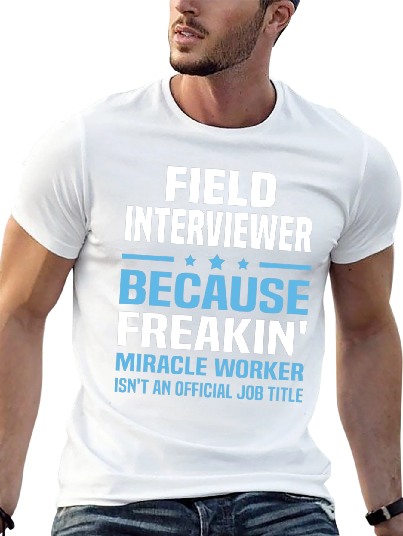 Funny Field Interviewer T-Shirt - Miracle Worker