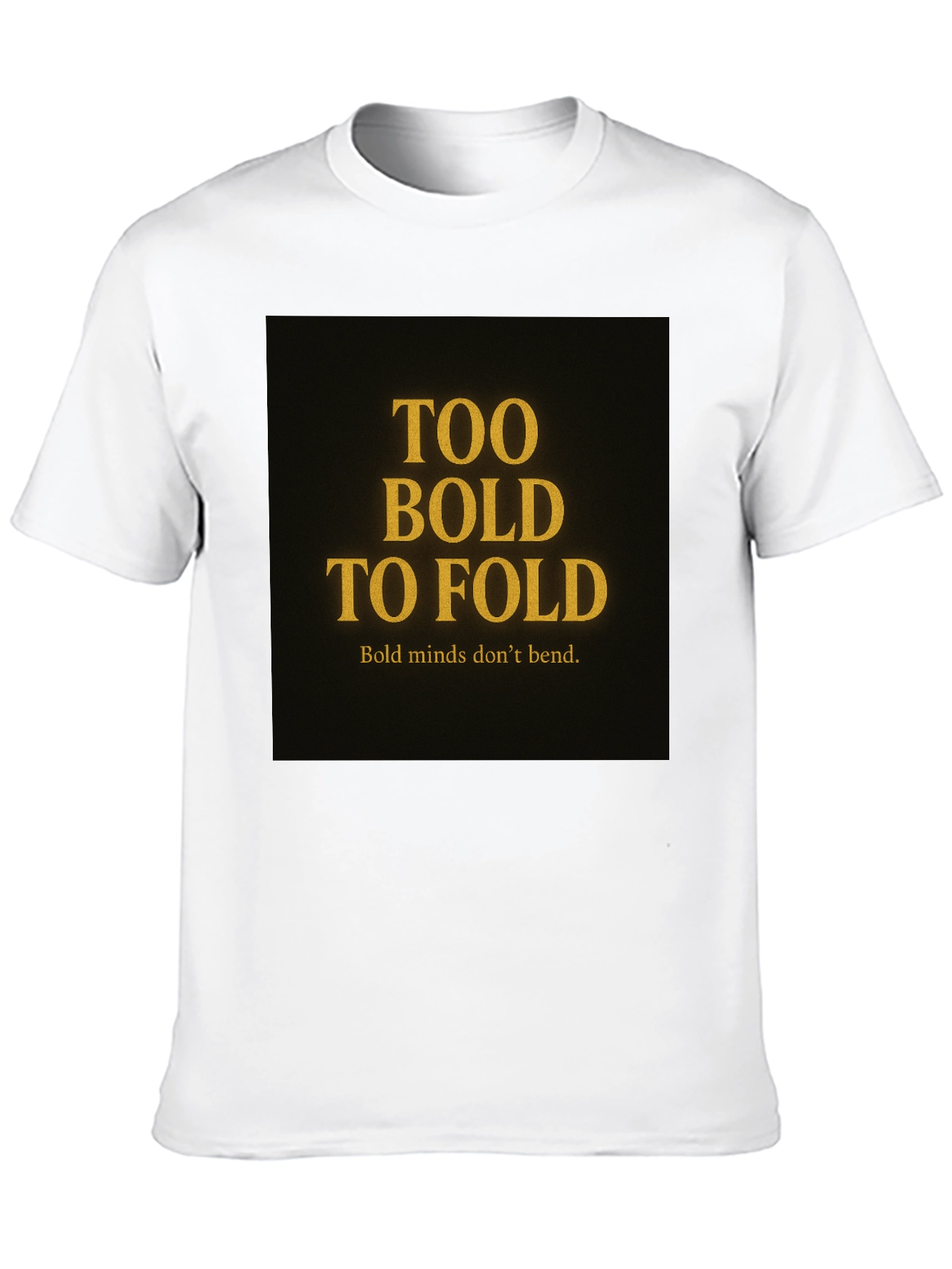 Too Bold to Fold Graphic T-Shirt