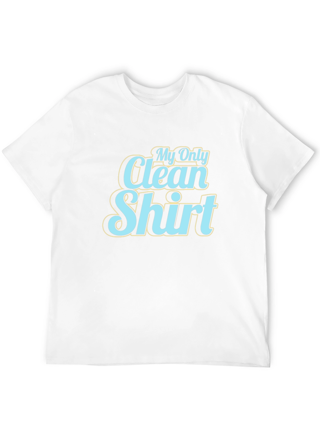 My Only Clean Shirt Graphic Tee