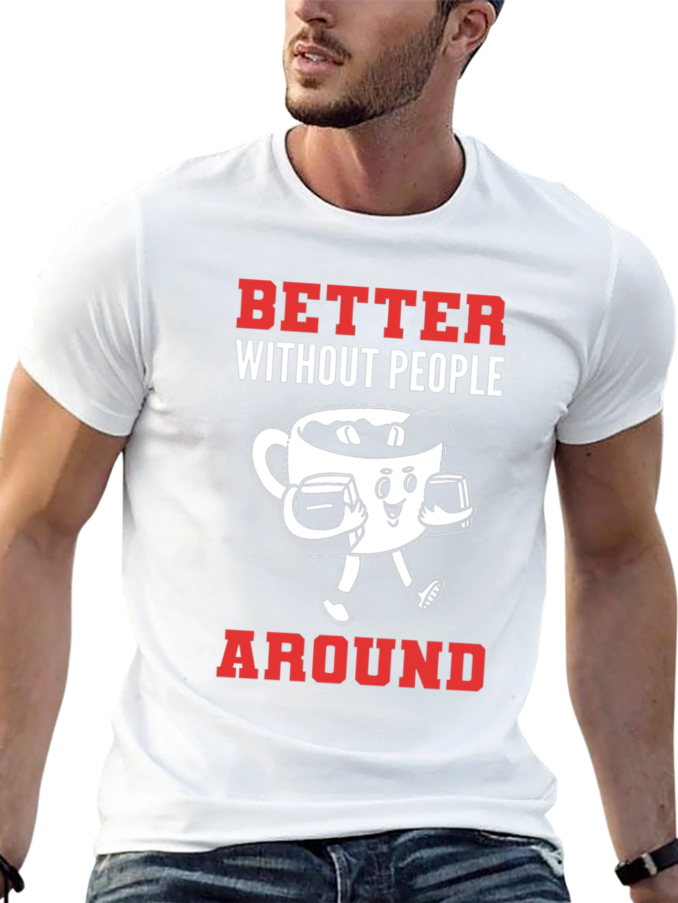 Better Without People Around T-Shirt