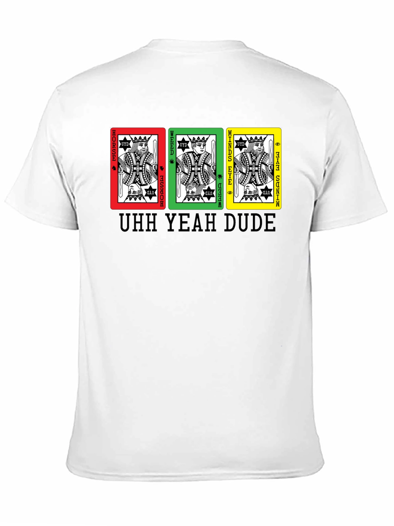 UHH YEAH DUDE T-Shirt