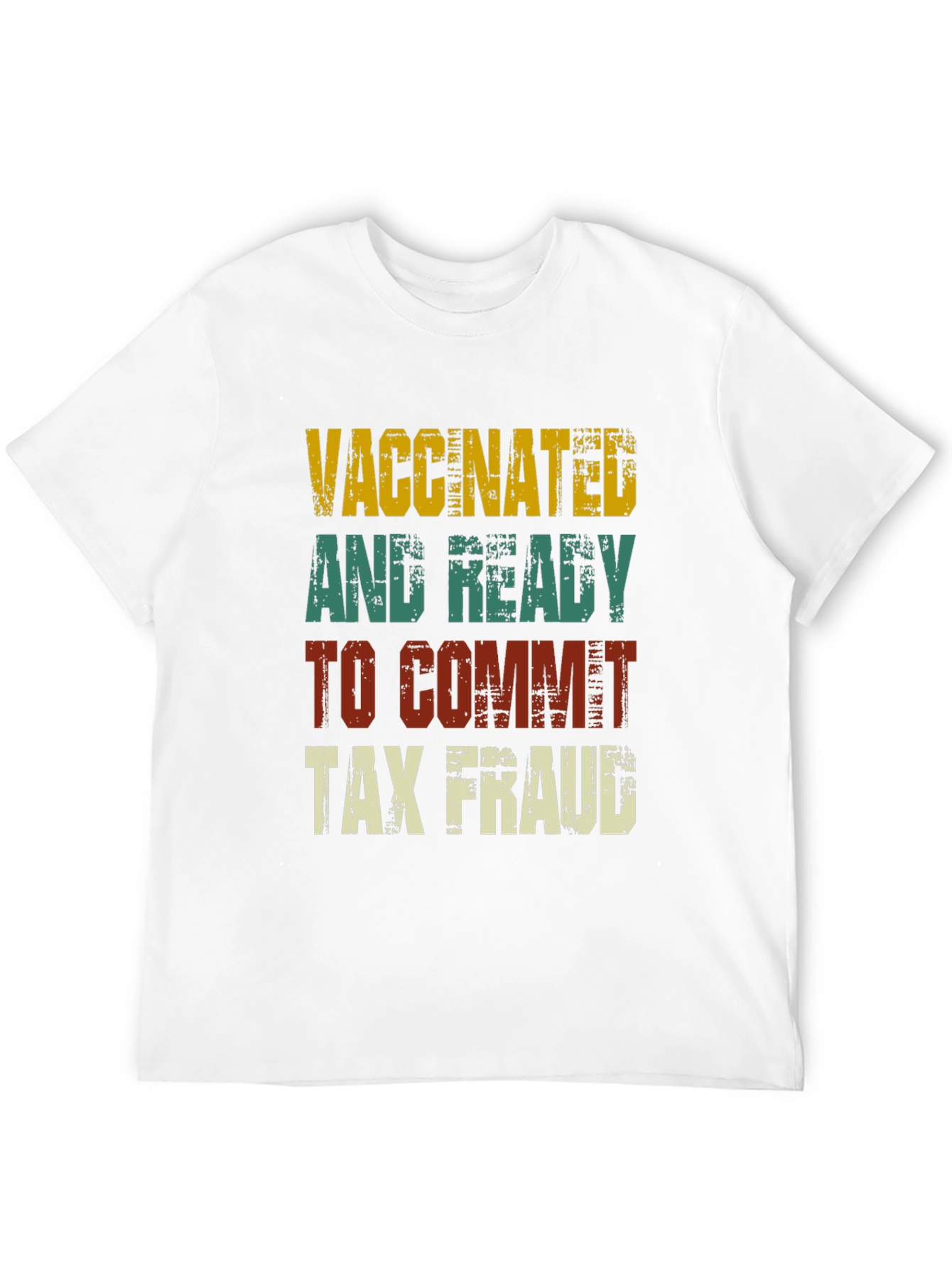 Vaccinated and Ready Tax Fraud T-Shirt