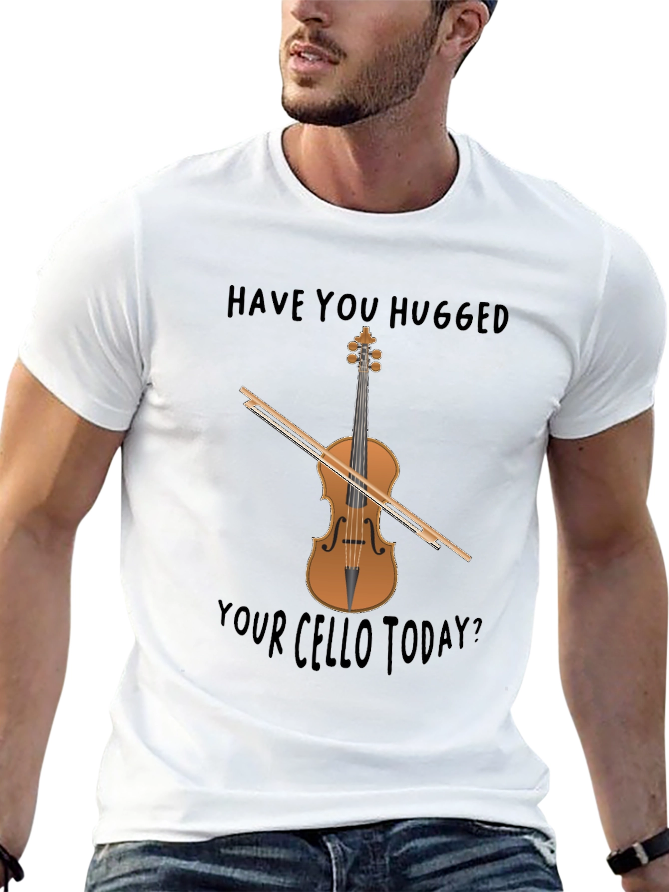 Have You Hugged Your Cello Today T-Shirt
