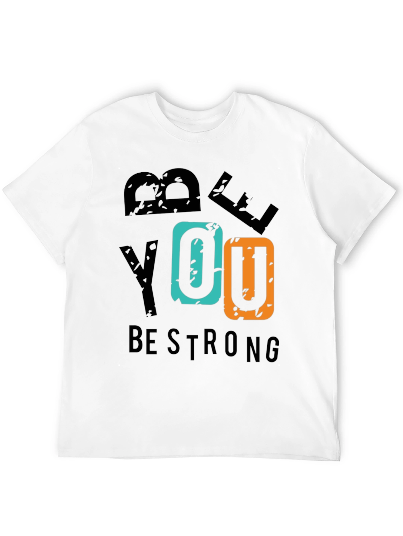 Be You Be Strong T-Shirt