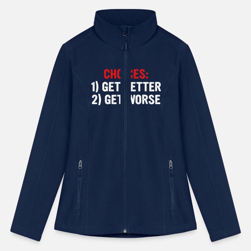 Choices: 1. Get Better 2. Get Worse Apparel