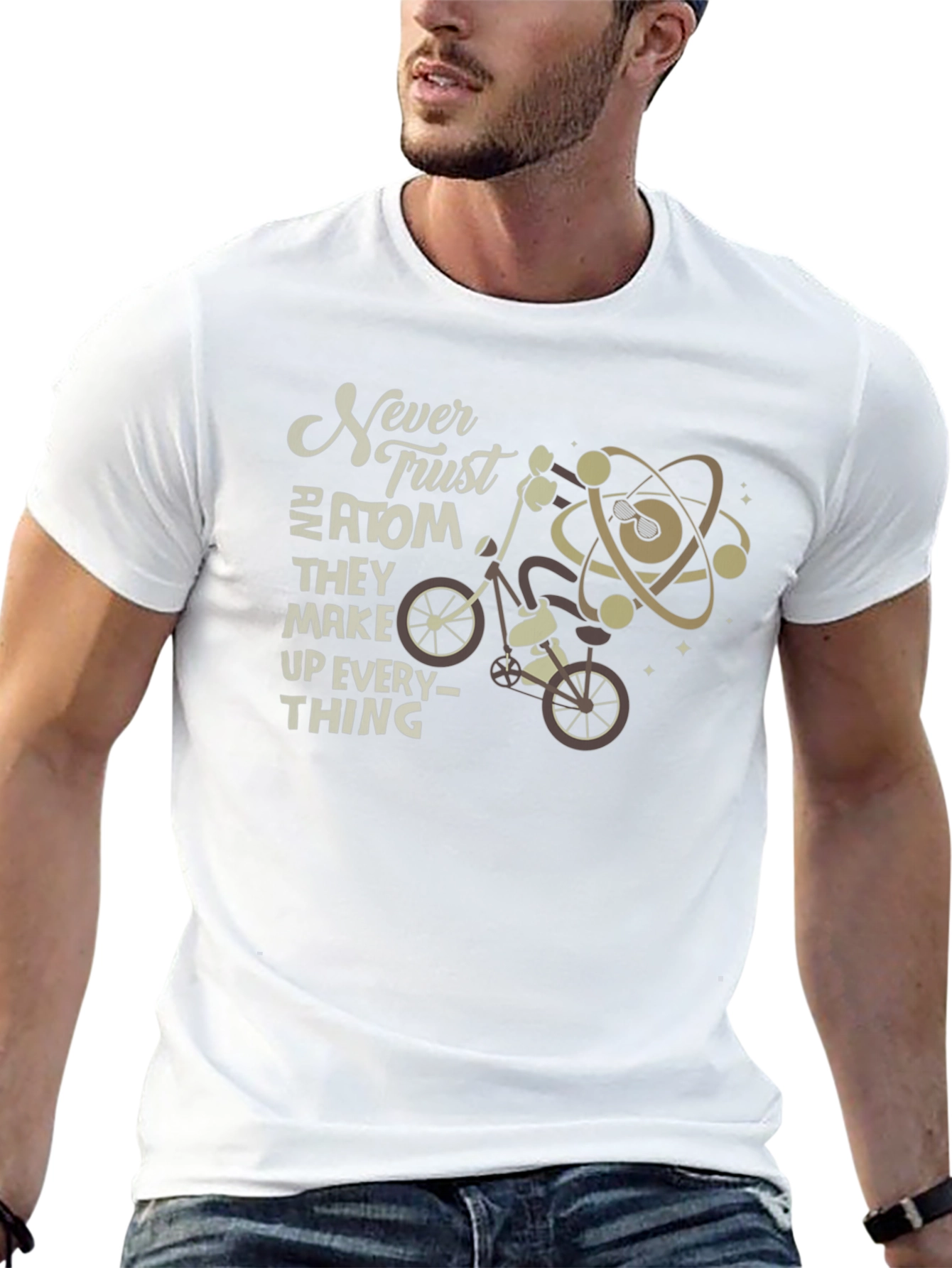 Never Trust an Atom Funny Science T-Shirt