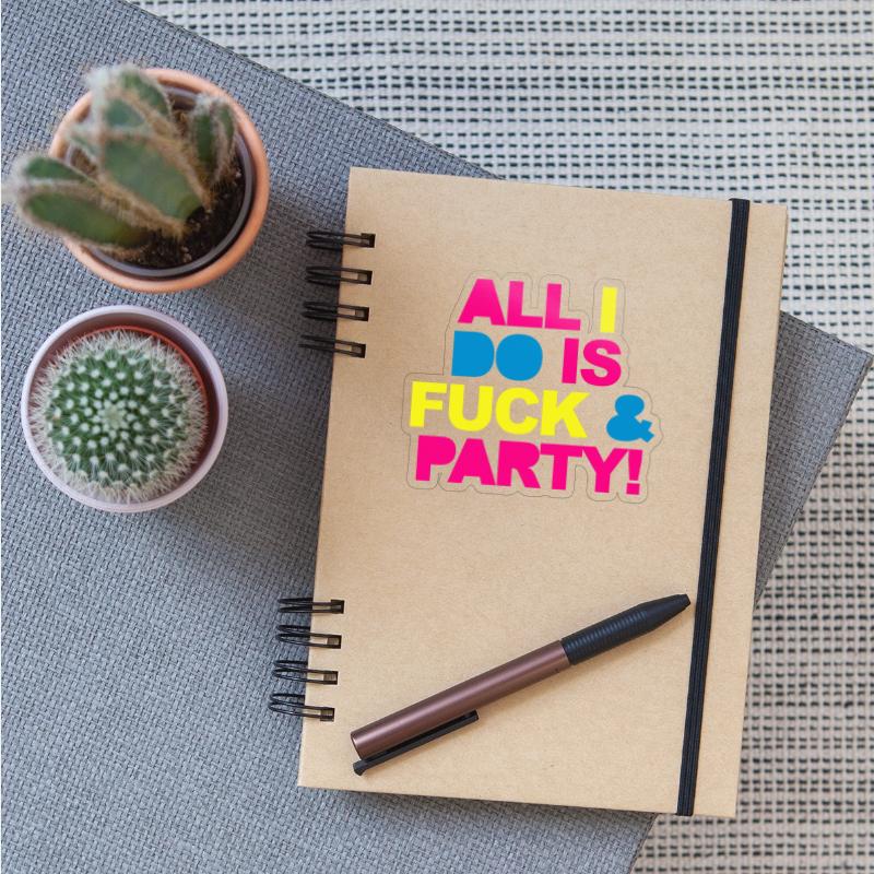 Fuck & Party Funny Rave Quote