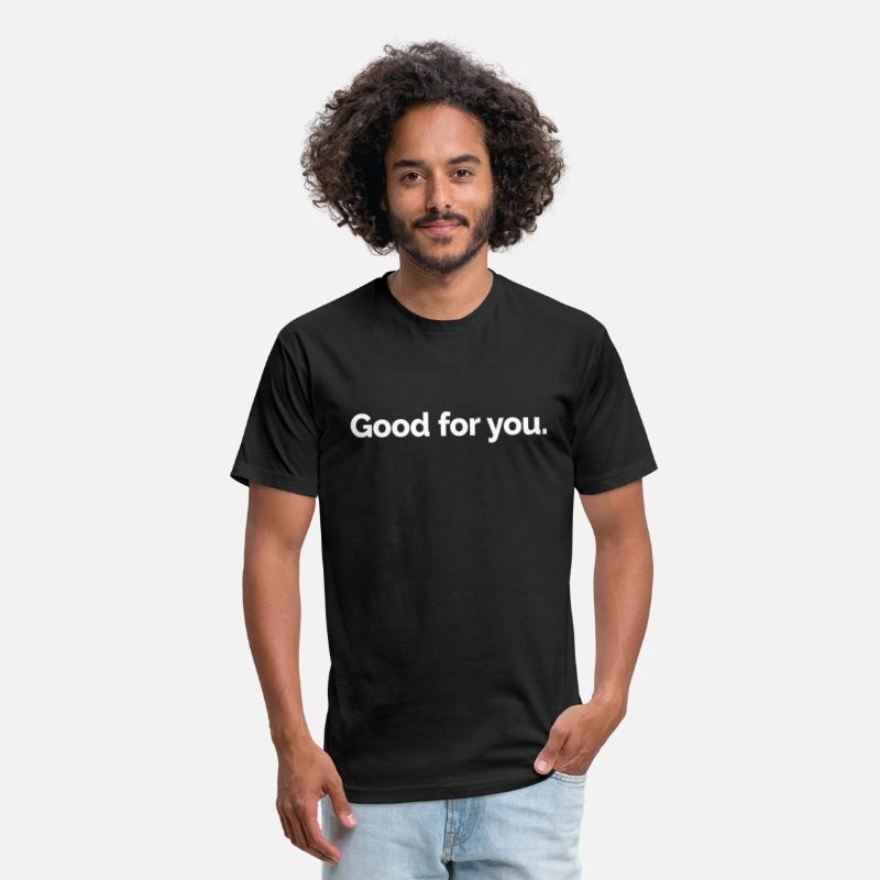Good for You. Apparel That Speaks Up.