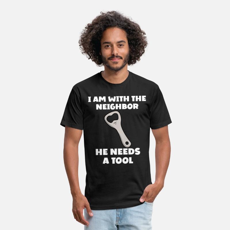 I am with the neighbor He Needs A Tool