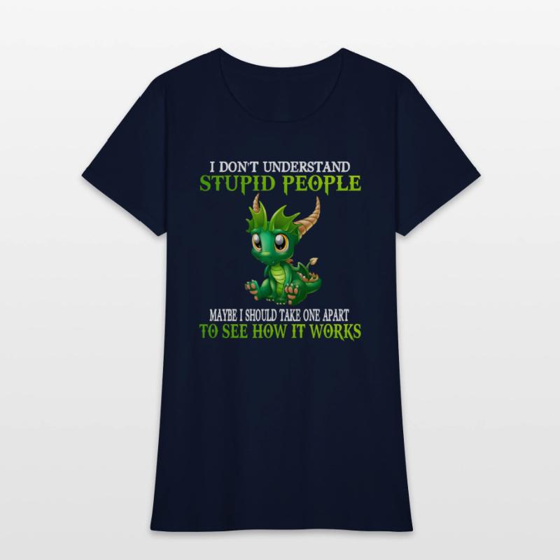 I Don'T Understand Stupid People Dragons