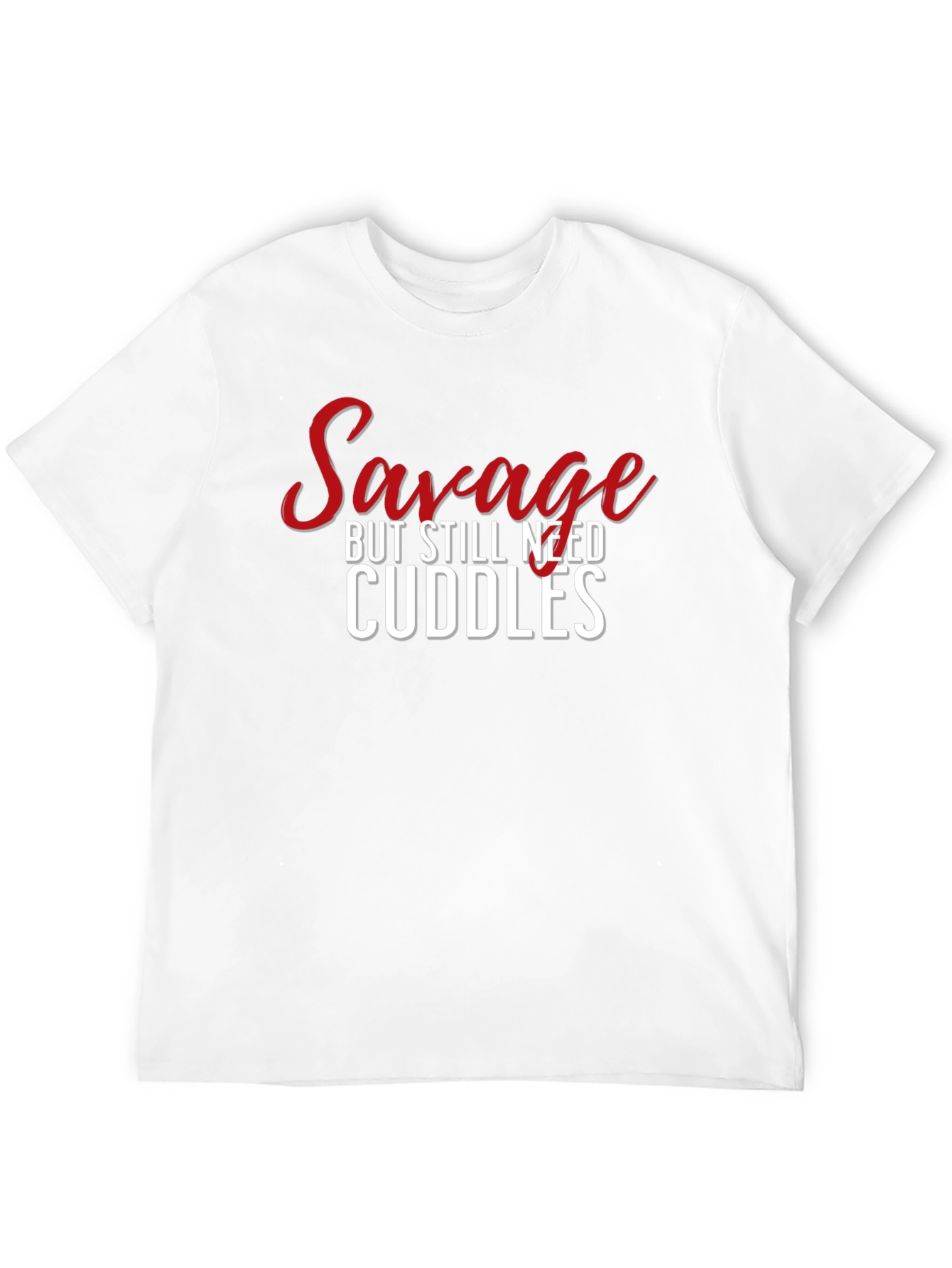 Savage But Still Need Cuddles Graphic Tee