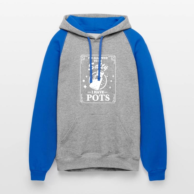 I'm Allowed To Salty I Have Pots