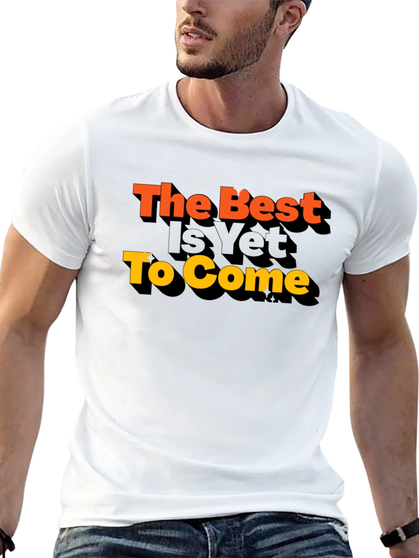 The Best Is Yet To Come Graphic Tee