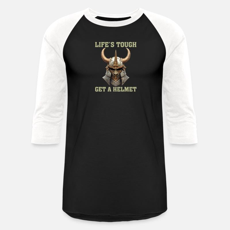 LIFE'S TOUGH GET A HELMET