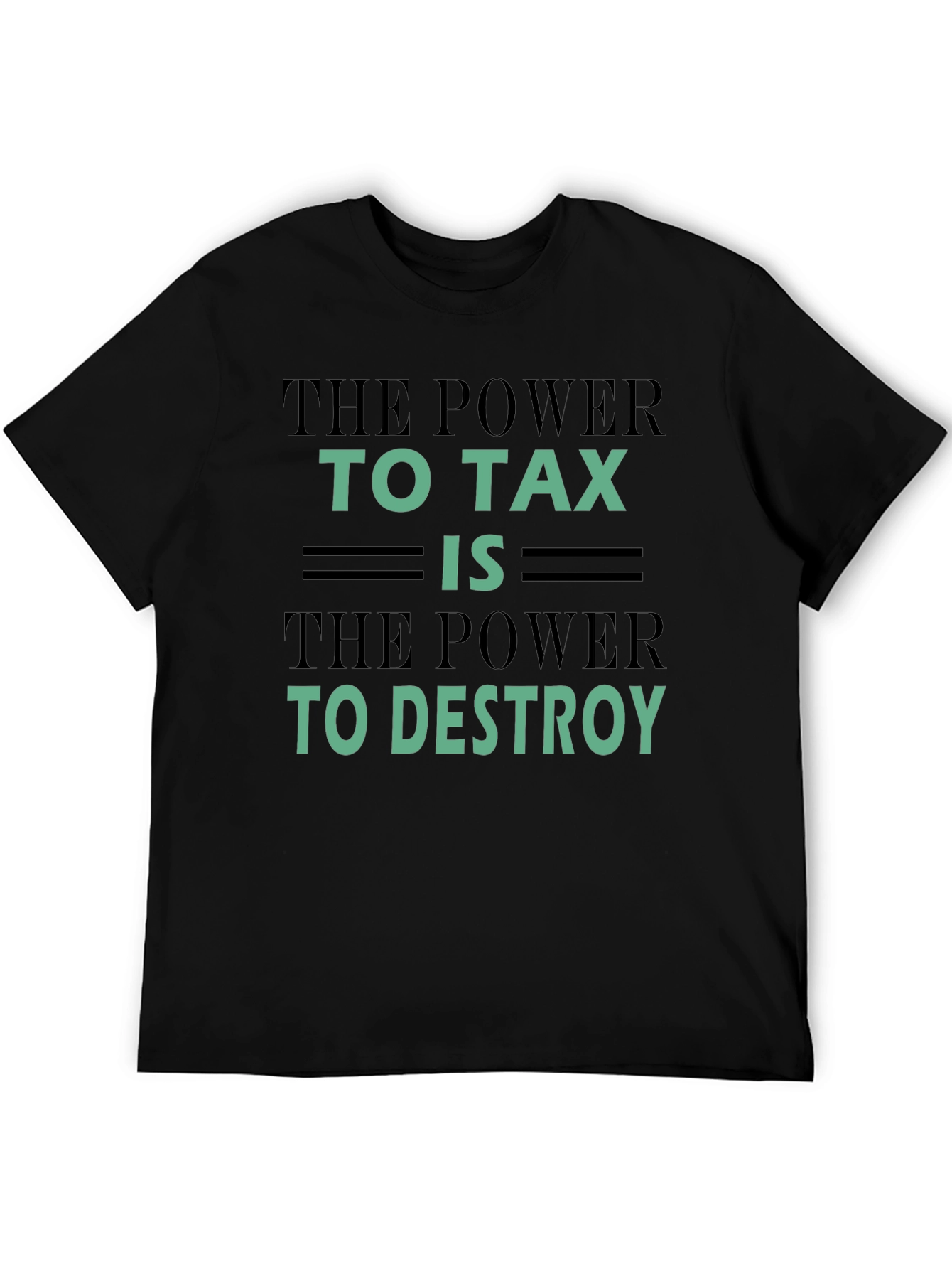 The Power To Tax Destroy Black Graphic Tee