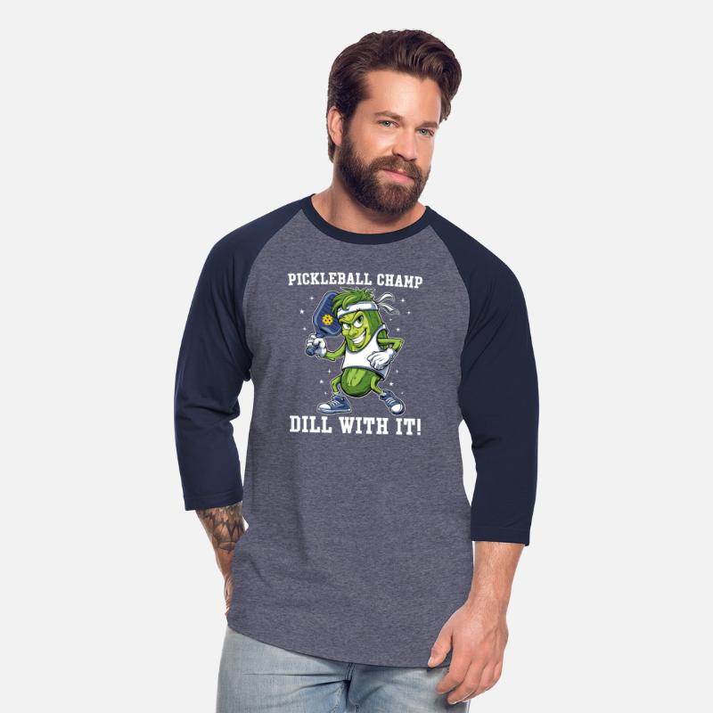 Pickleball champ dill with it Funny Pickle Ball