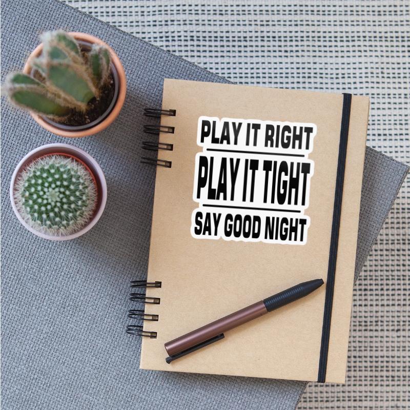 Play it right