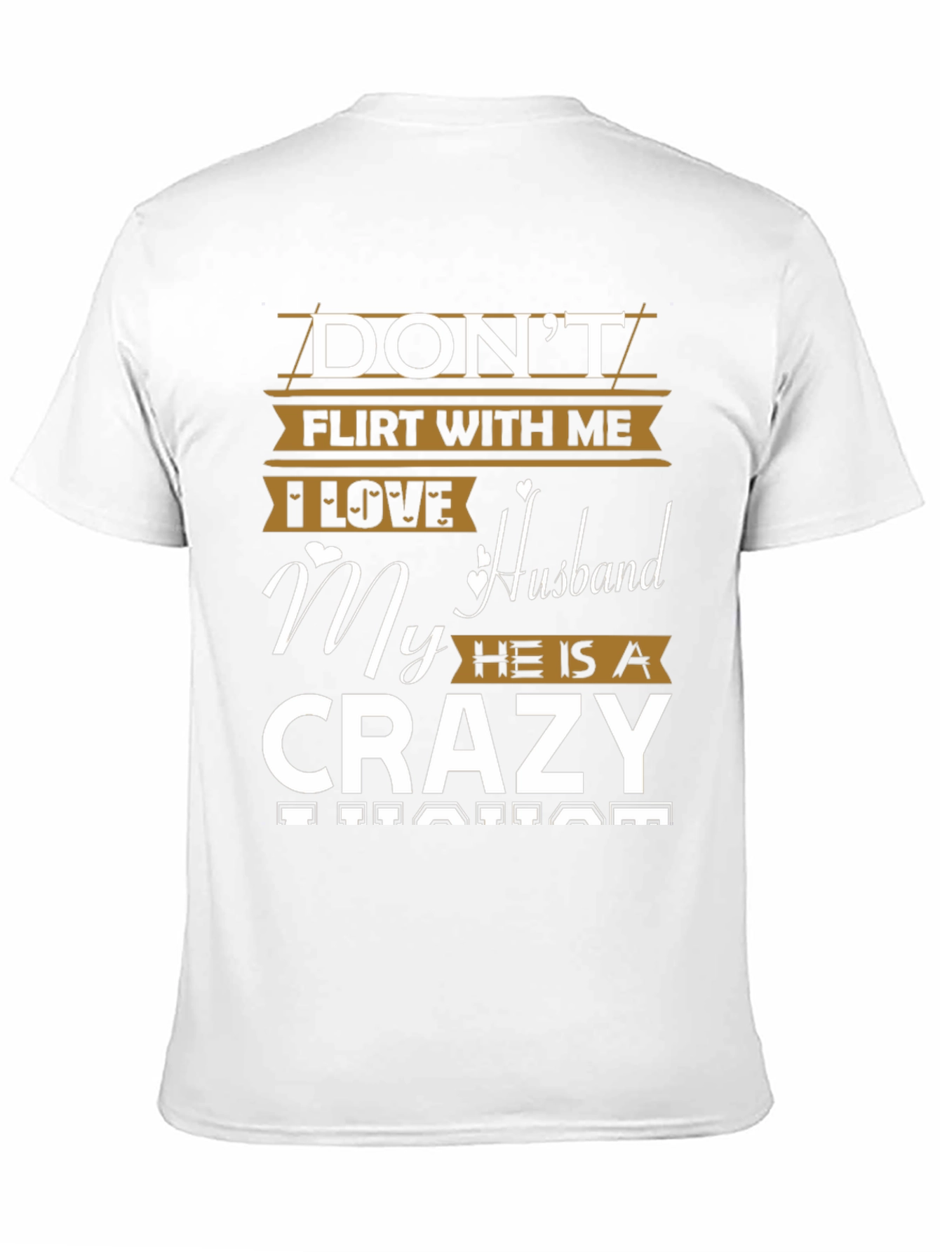 Dont Flirt With Me Crazy Husband Graphic Tee