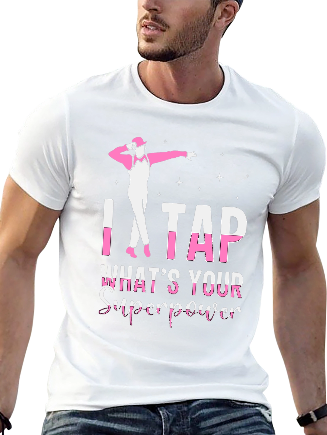I Tap Whats Your Superpower T-Shirt