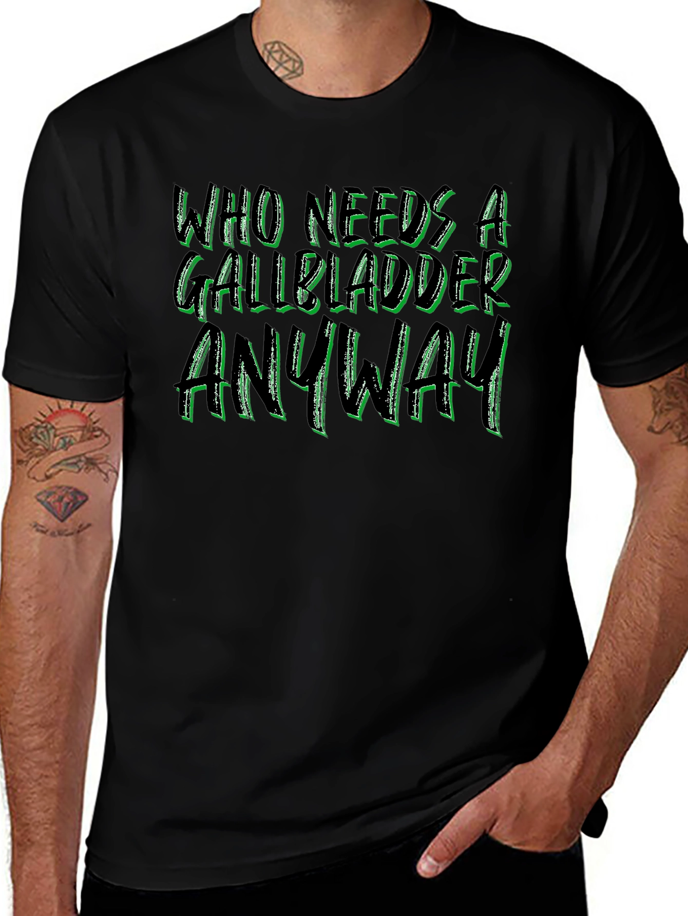 Who Needs a Gallbladder Anyway T-Shirt