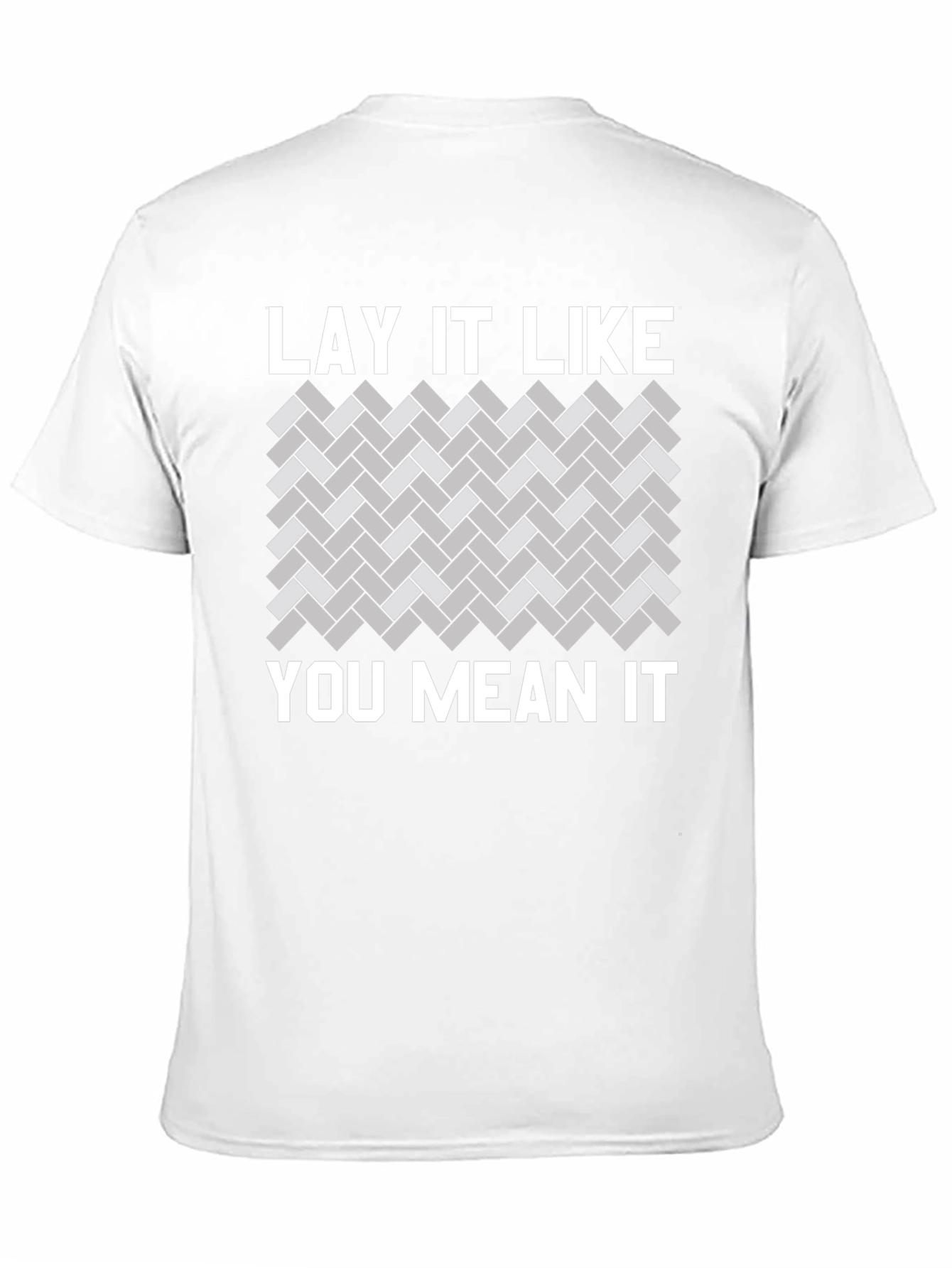 Lay It Like You Mean It T-Shirt