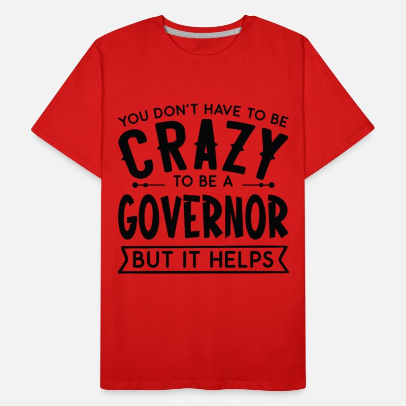 You Don't Have To Be A Crazy Governor
