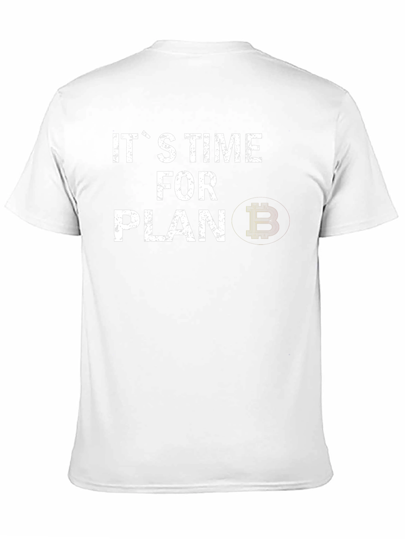 Its Time For Plan B Bitcoin T-Shirt