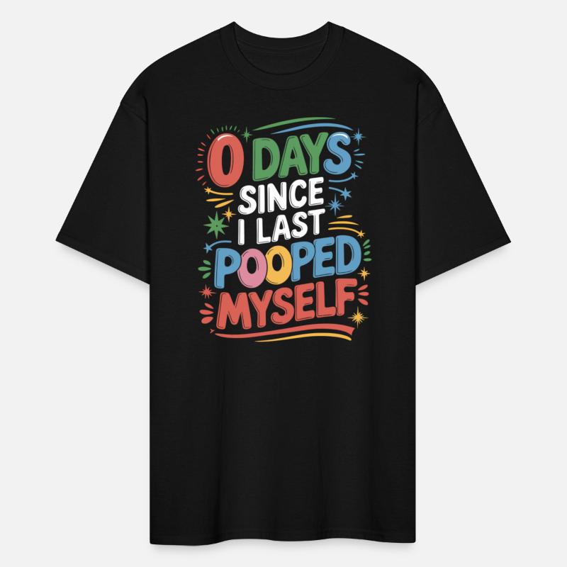 0 Days Since I Last Pooped Myself Joke