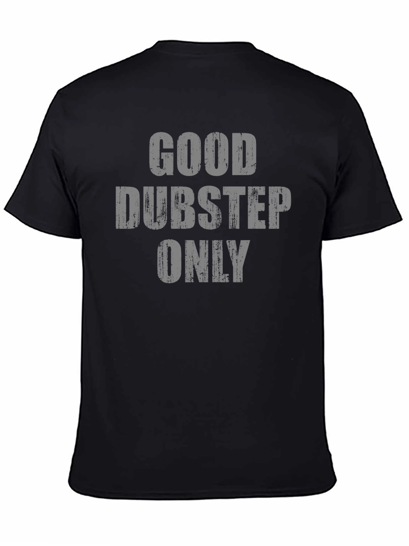 Good Dubstep Only Graphic Tee - Black Crew Neck