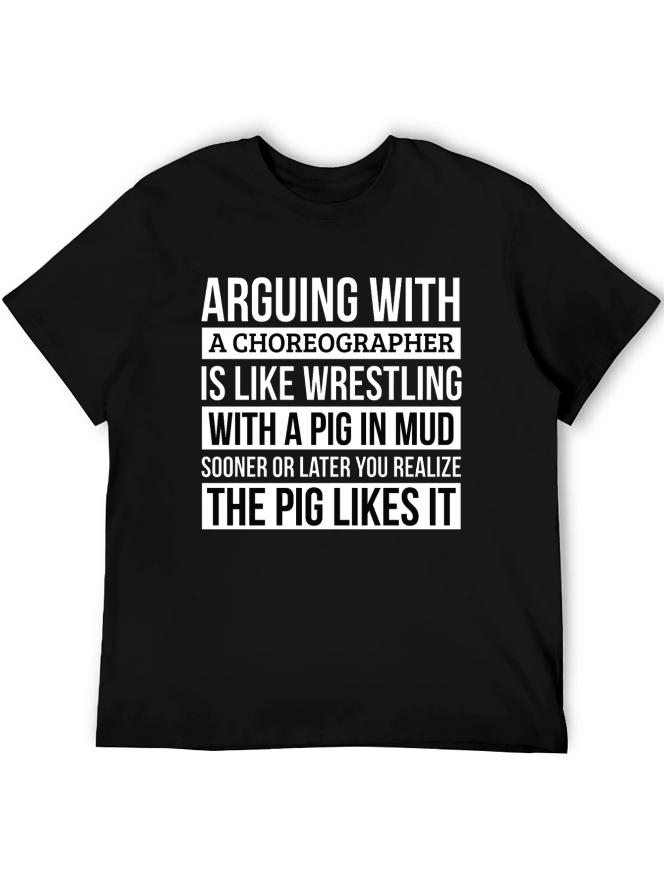 Arguing with a Choreographer T-Shirt - Unisex Tee