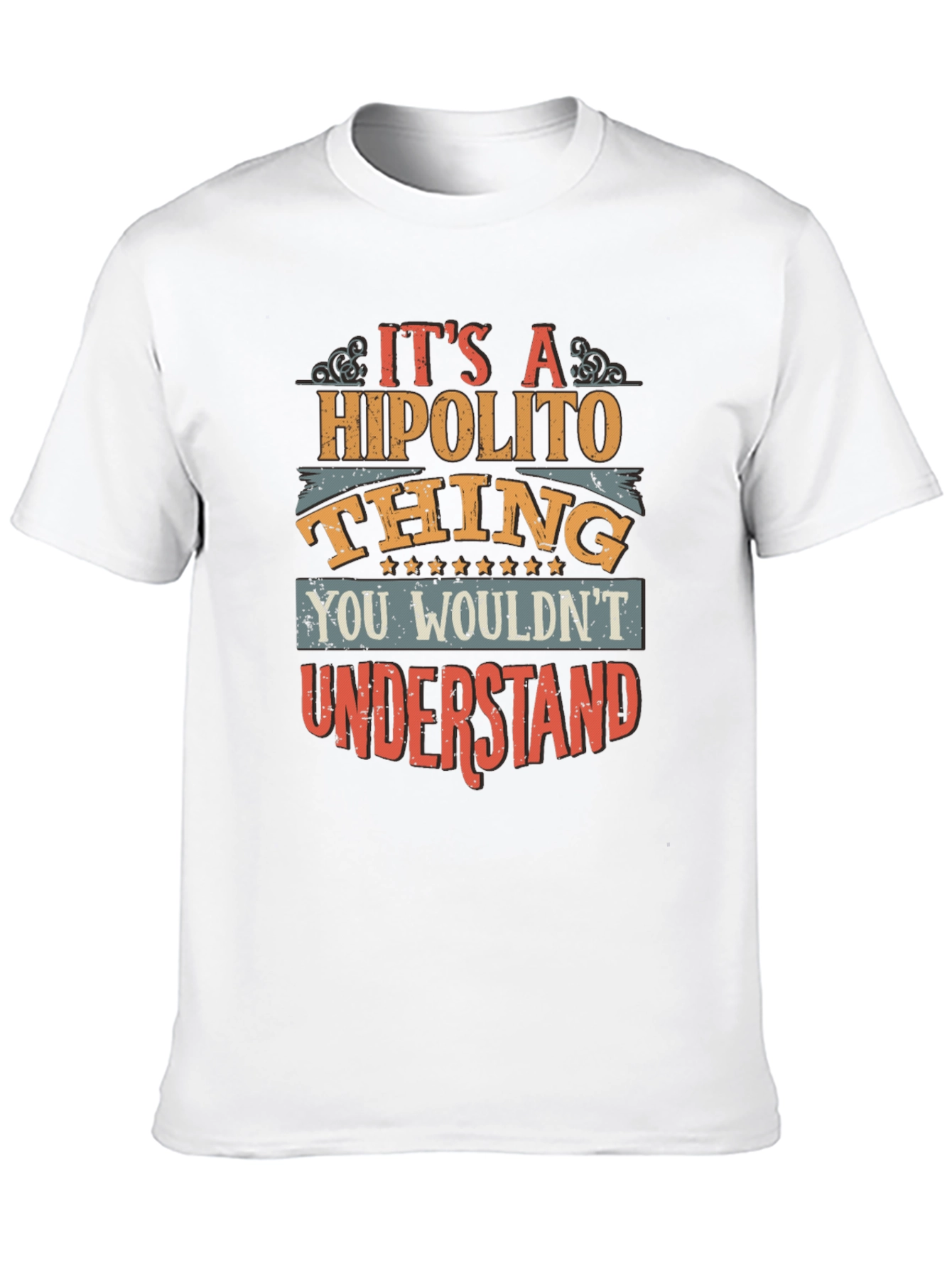 Hipolito Thing T-Shirt - You Wouldnt Understand Tee