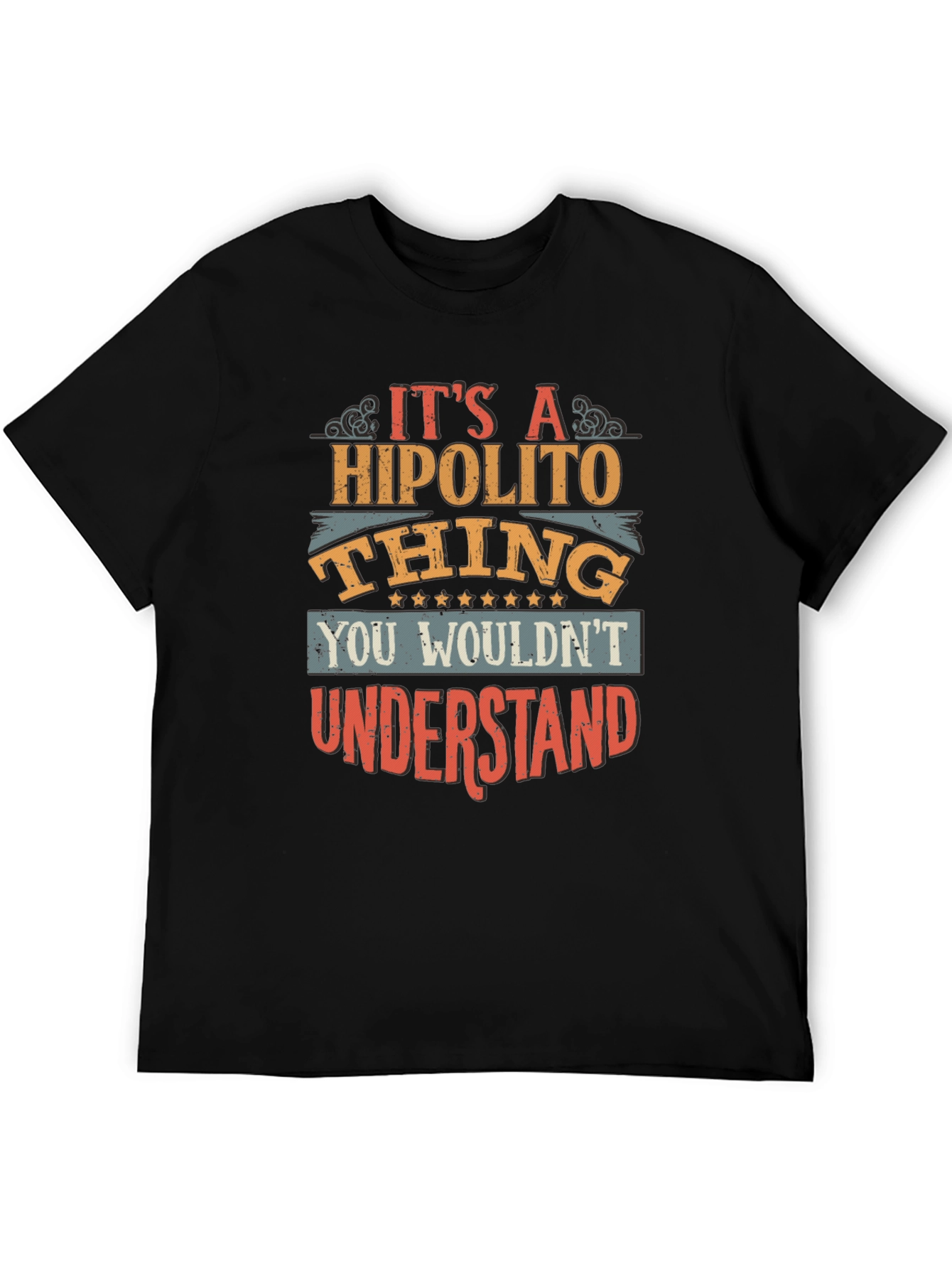 Hipolito Thing T-Shirt - You Wouldnt Understand Tee
