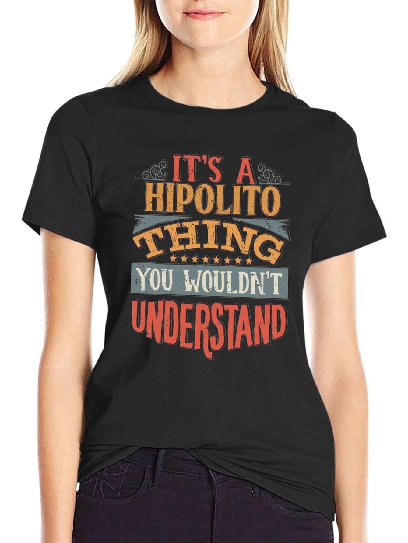 Hipolito Thing T-Shirt - You Wouldnt Understand Tee