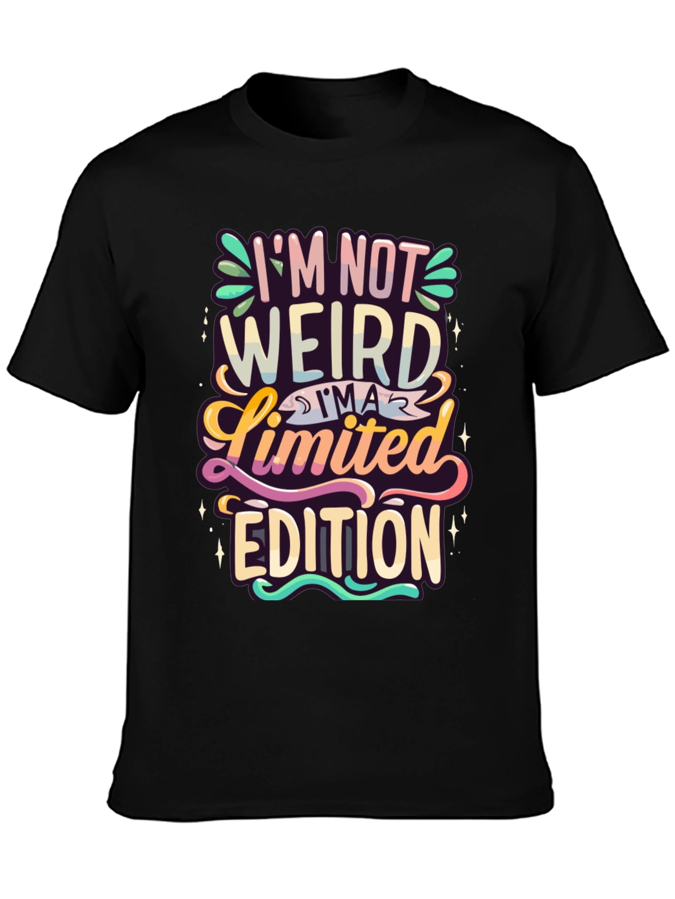 Im Not Weird Im a Limited Edition T-Shirt