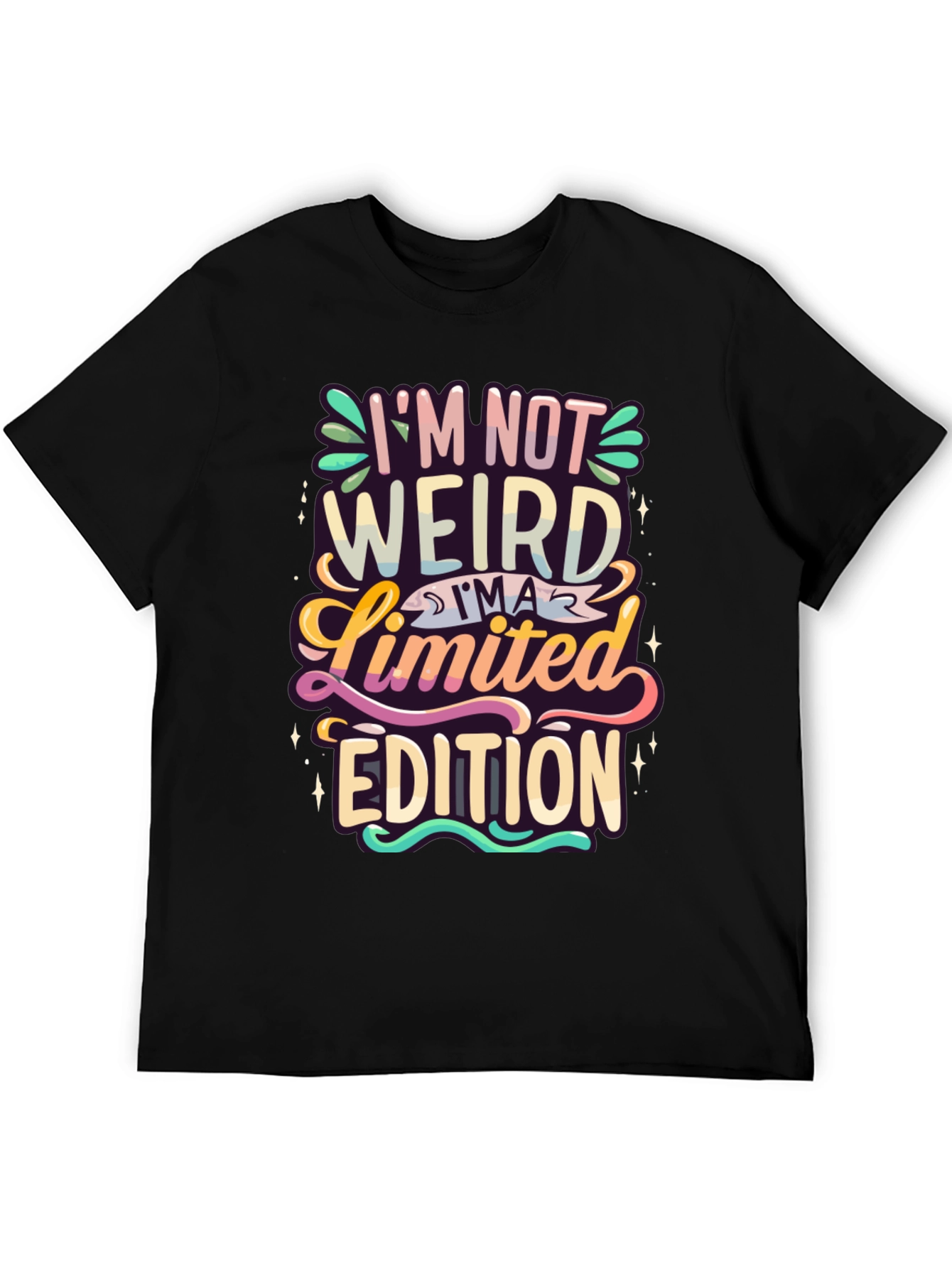 Im Not Weird Im a Limited Edition T-Shirt