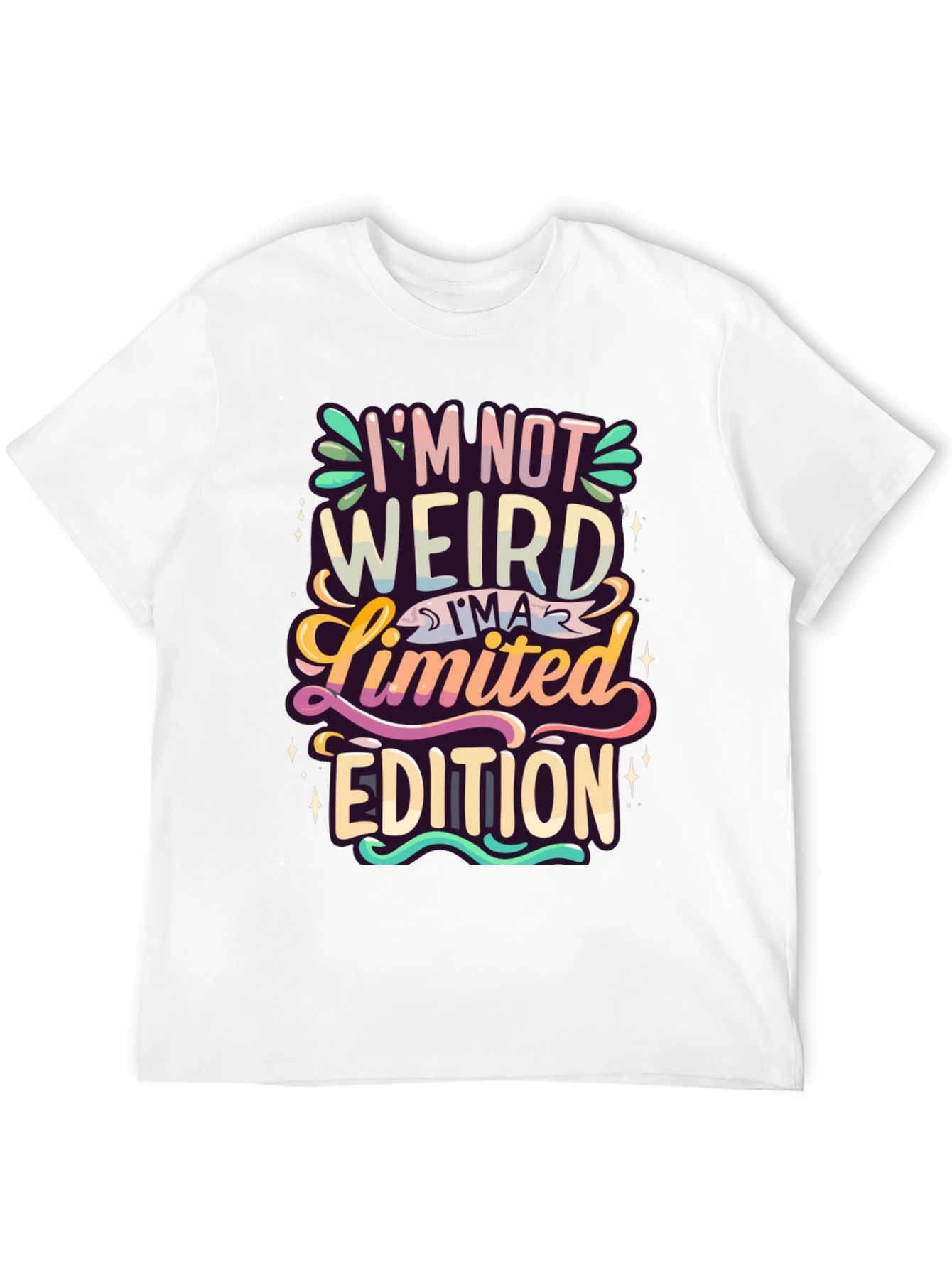 Im Not Weird Im a Limited Edition T-Shirt